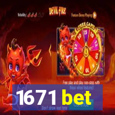 1671 bet